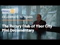 Rotary club of ybor city documentary  what rotary club is all about