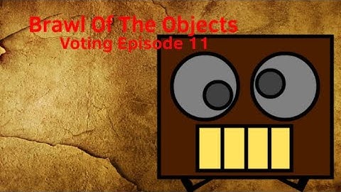 Brawl of the Objects voting episode 11