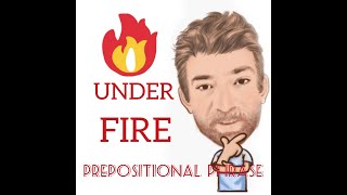 English Tutor Nick P Prepositional Phrase (56) Under Fire