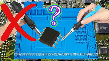 Desoldering EEPROM without hot air station