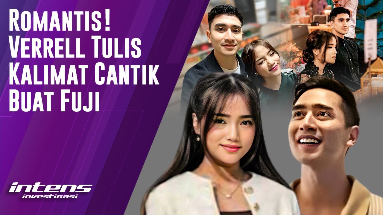 Verrel Tulis Kalimat Cantik Buat Fuji? | Intens Investigasi | Eps 5198