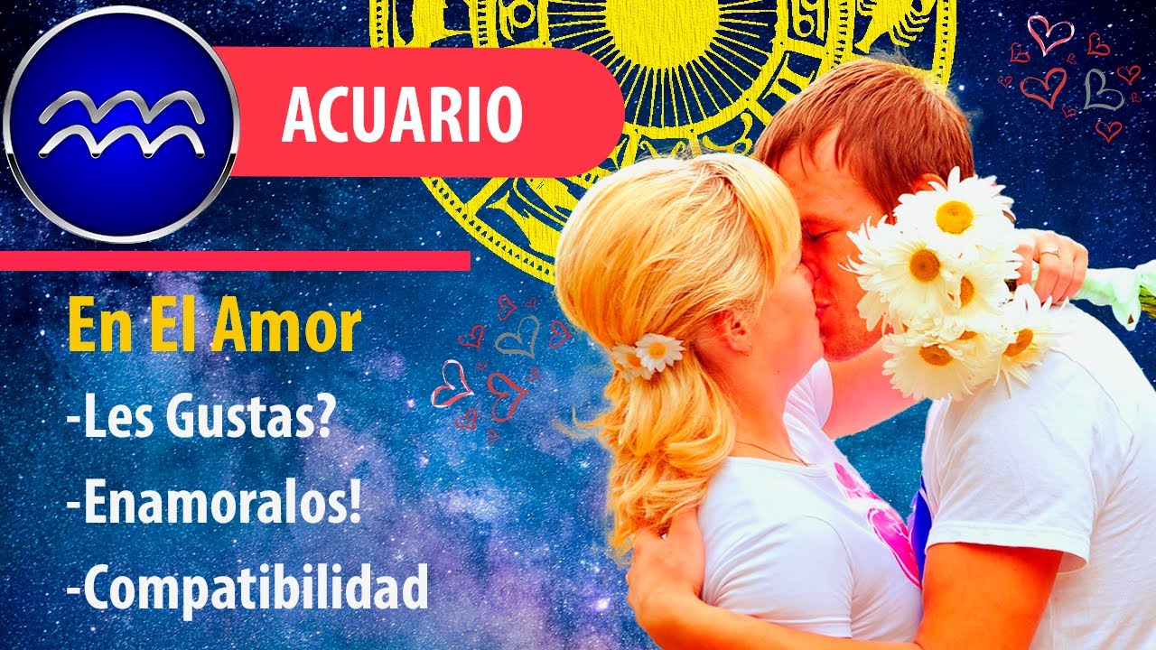 ACUARIO en EL AMOR, como ENAMORARLOS, COMPATIBILIDAD y PAREJAS ...