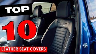 Top 10 Best Leather Seat Covers!