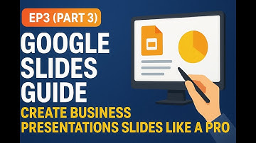 EP3 (Part 3) “Google Slides Guide,  Create Business Presentations Slides Like a Pro” Add Diagrams