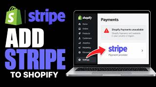 How to Add Stripe to Shopify When Shopify Payments Is Unavailable