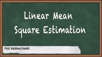 Linear Mean Square Estimation - Discrete Time Random Processes - Advanced Digital Signal Processing