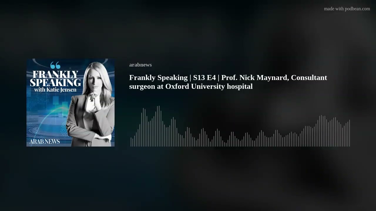 Frankly Speaking | S13 E4 | Prof. Nick Maynard, Consultant surgeon at Oxford University hospital