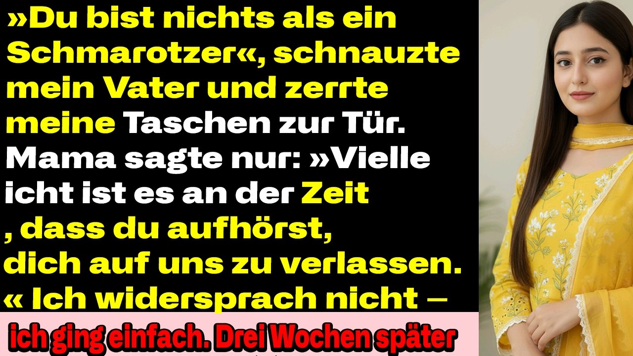 „Du bist nichts als ein Schmarotzer“, fauchte mein Vater und schleppte dann meine Taschen zur Tür.