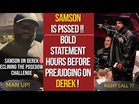 Samson Dauda is Pissed that Derek Refused his Challenge & a bold statement hours before Prejudging