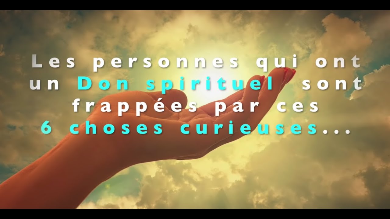 Les gens qui ont un don spirituel sont frapps par ces 6 choses curieuses