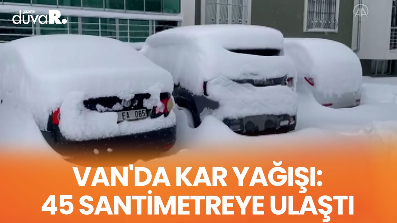Van'da kar yağışı: 45 santimetreye ulaştı