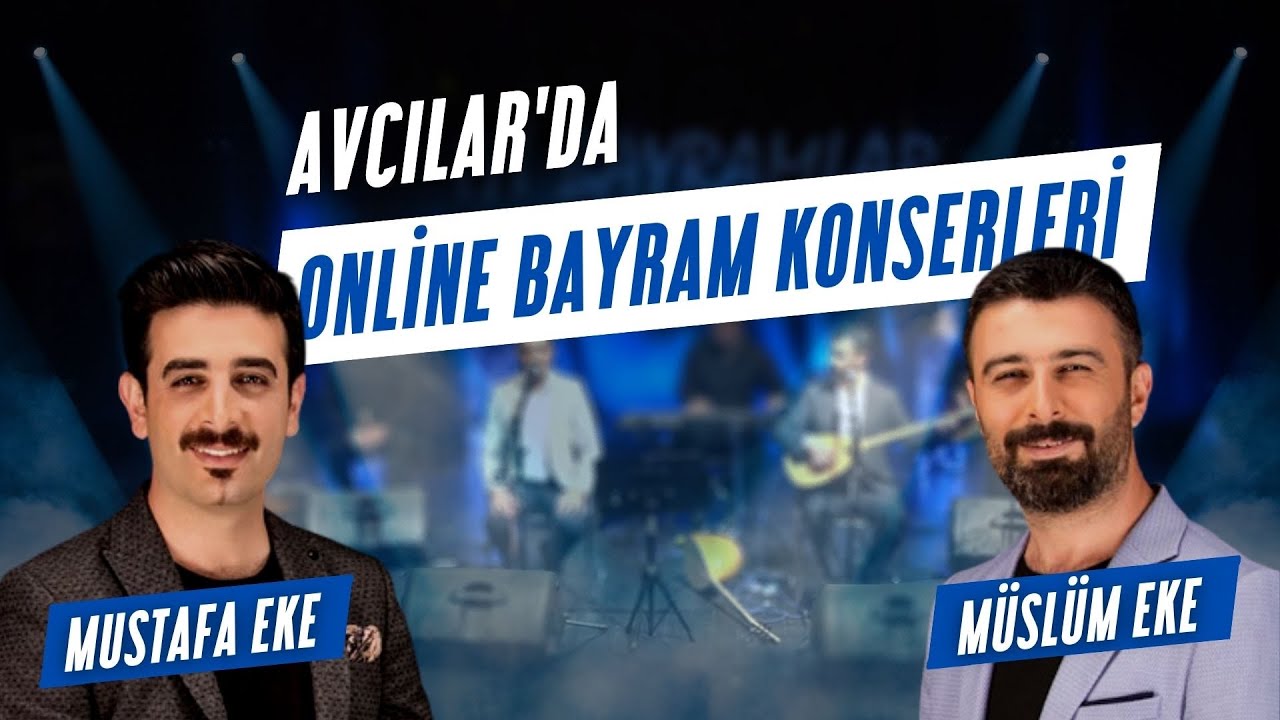 Müslüm Eke ve Mustafa Eke | Avcılar’da Online Bayram Konserleri