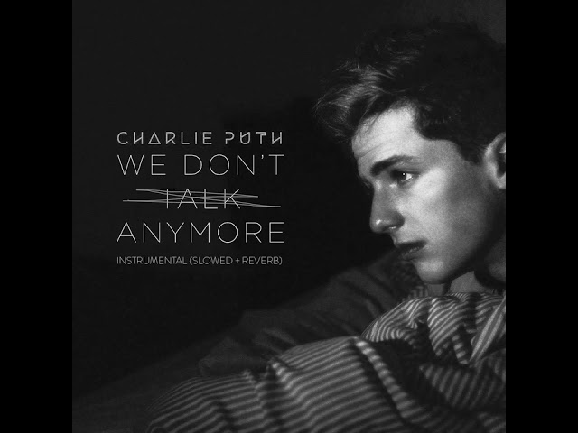 Charlie Puth - We don't talk anymore [Instrumental w/ Slowed + Reverb] class=