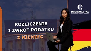Rozliczenie I Zwrot Podatku Z Niemiec Cały Proces I Najważniejsze Informacje Internova-Tax