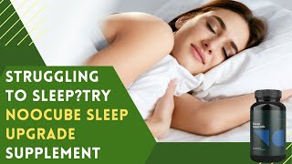 Noocube Sleep Upgrade Struggling To Sleep Try Noocube Sleep Upgrade Supplement