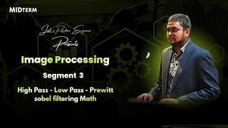 Image Processing Filtering Math | Low Pass, High Pass, Prewitt & Sobel Filters | Midterm Segment 2