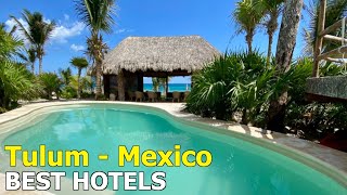 10 Best Hotels in Tulum - On The Beach & In Town