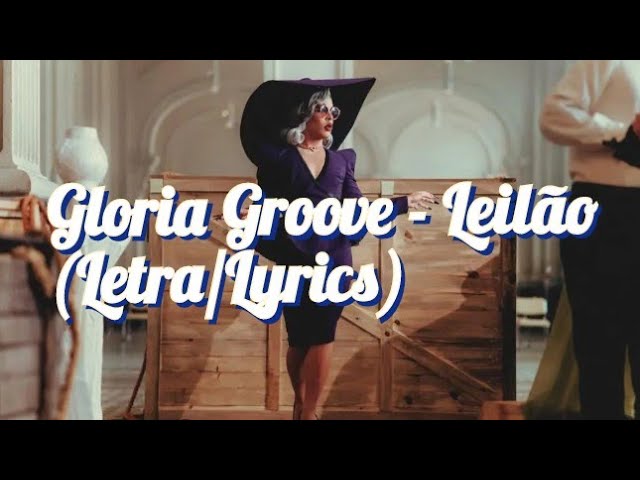 Leilão;; Gloria Groove (Sub Español / Lyrics Inglés / Legendado Portugués)  (Video Oficial) 