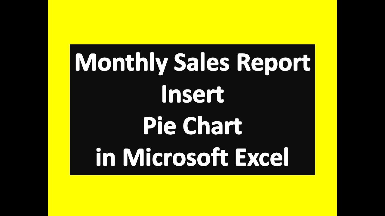 monthly sales report insert pie chart in microsoft excel youtube monthly sale