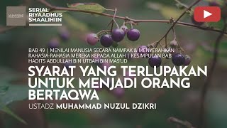 1873. SYARAT YANG TERLUPAKAN UNTUK MENJADI ORANG BERTAQWA | Riyaadhus Shaalihiin| Ust Muhammad Nuzul