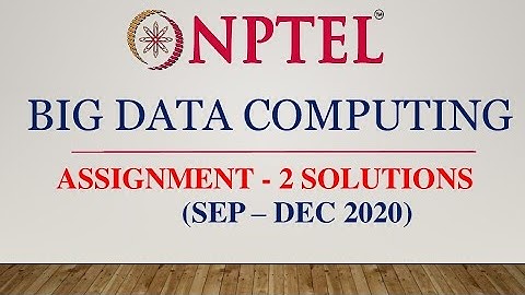 NPTEL BIG DATA COMPUTING ASSIGNMENT 2 SOLUTIONS