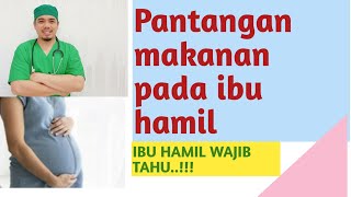 Penjelasan Dokter tentang Pantangan Makan Pada Ibu Hamil