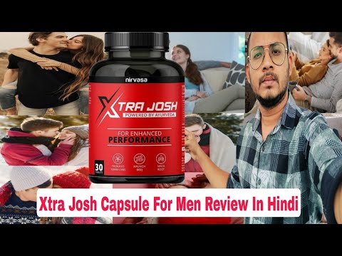 Xtra Josh Capsule Review In Hindi 