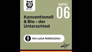 06 – Konventionell &amp; Bio – der Unterschied – Mit Luca Pedrazzoli