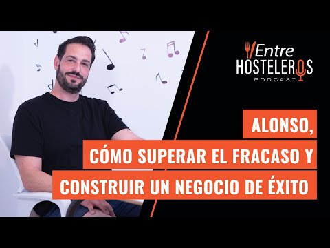 ALONSO: CÓMO SUPERAR EL FRACASO Y CONSTRUIR UN NEGOCIO DE ÉXITO