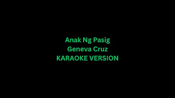 (Song Request) Anak Ng Pasig - Geneva Cruz (Karaoke/Lyrics/Instrumental) HD