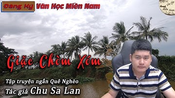 Truyện ngắn Giặc Chòm Xóm - Tác giả Chu Sa Lan | Văn Học Miền Nam