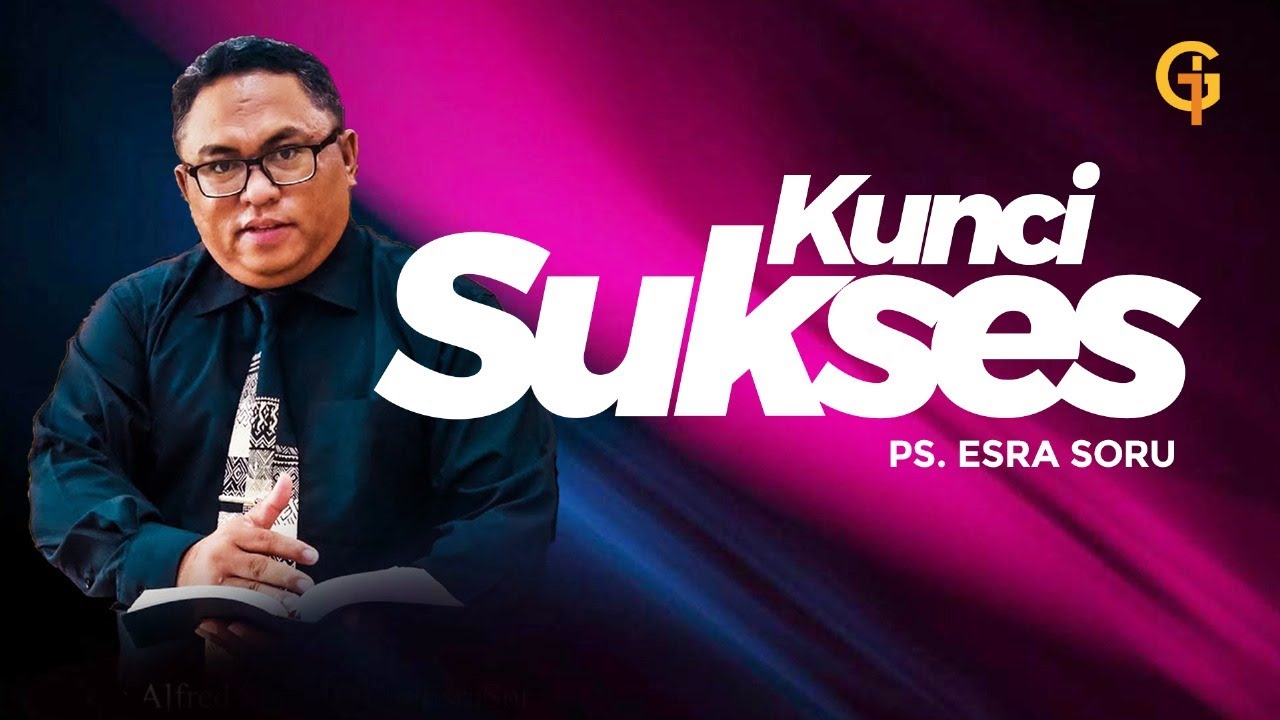 Kunci Sukses - Ps Esra Soru | GSJS Flix Cinema Mall of Indonesia