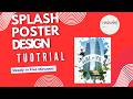 Tutorial for making splash poster design for beginners. Watch it and then comment.