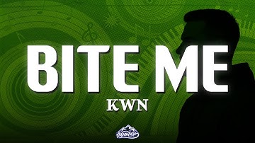 kwn - bite me (Lyrics)