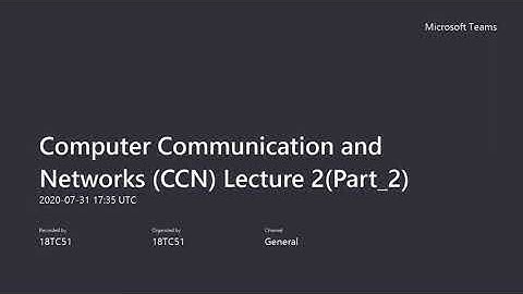 Computer Communication and Networks  | Lecture 2 |   | Part 2 |