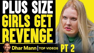 PLUS SIZE GIRLS GET REVENGE On Others | Dhar Mann