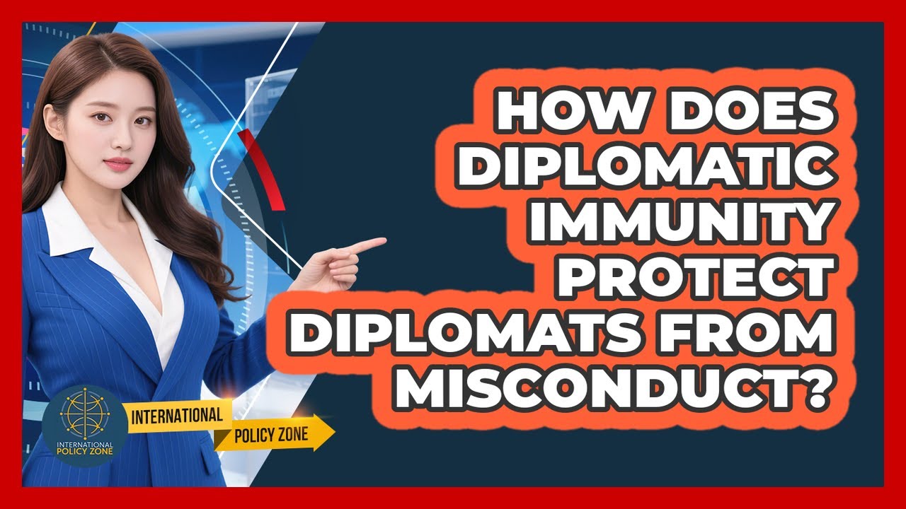 How Does Diplomatic Immunity Protect Diplomats From Misconduct? - International Policy Zone