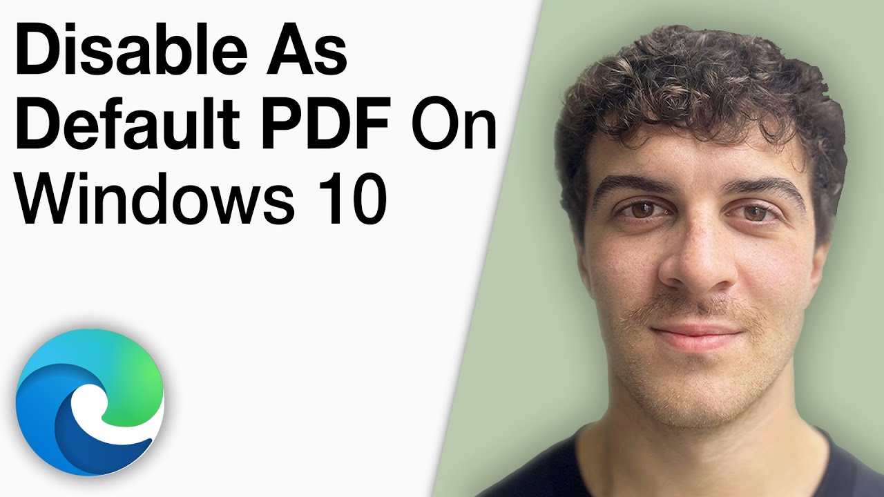 How to Disable Microsoft Edge as Your Default PDF Reader on Windows 10