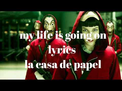 La Casa de Papel (opening song) - my life is going on lyrics