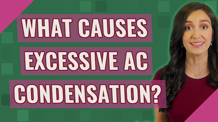 What causes excessive AC condensation? - DayDayNews