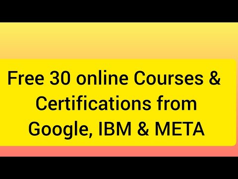 30 Free Courses from GOOGLE, IBM & META With Certification