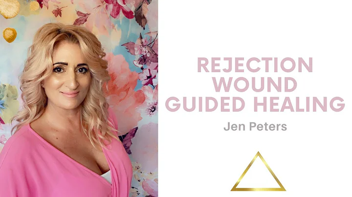 Guided Healing to Dissolve the Rejection Wound wit...