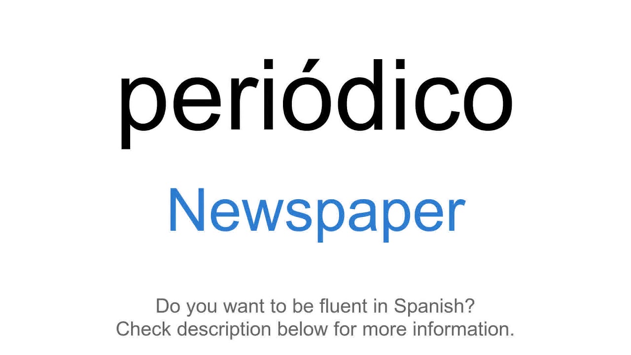 How to say "Newspaper" in Spanish periódico YouTube