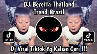 DJ BERETTA THAILAND (DANCE BRAZILIAN) VIRAL TIKTOK TERBARU 2026