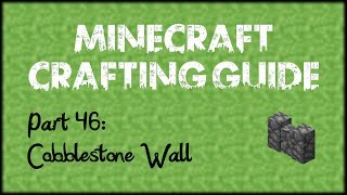 Minecraft Crafting Guide - Part 46: Cobblestone Wall