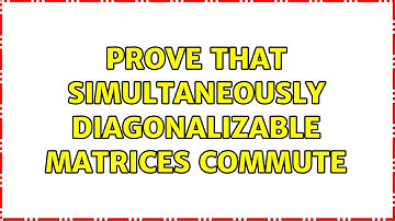 Prove that simultaneously diagonalizable matrices commute