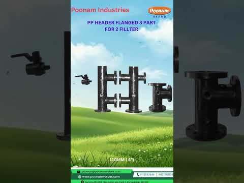 Industrial PP 4" (110mm) 3-Part Flanged Header: Dual-Filter Configuration - Poonam Valves