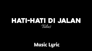 Tulus - Hati-Hati Dijalan | Musik Lirik Cover by 3Pemuda Berbahaya feat Sallsa Bintan\u0026Muhammad Ilham