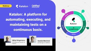 [Webinar] Katalon: A platform for automating, executing, and maintaining tests on a continuous basis