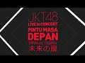 JKT48 - Don&#39;t Disturb Live (At Pintu Masa Depan Concert)